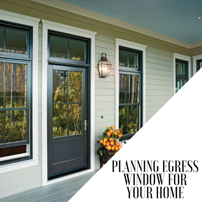 E is For Emergencies: Planning EGress Window For Your Home