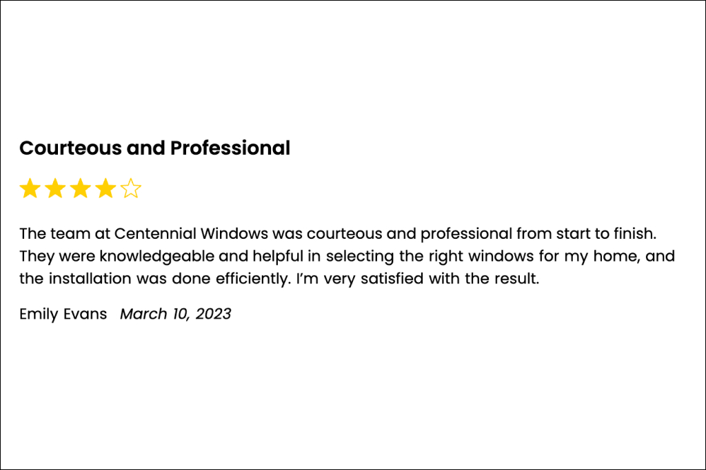 A homeowner expressed in their review how Centennial Windows fulfilled their requests successfully 